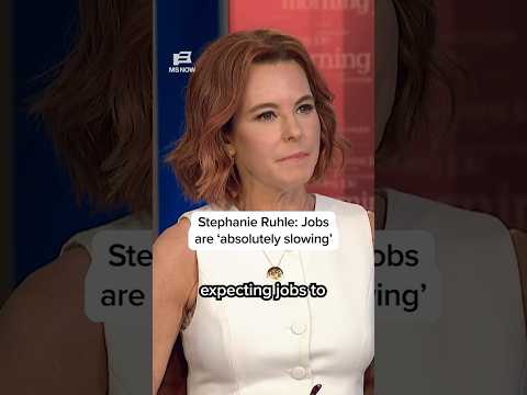 Stephanie Ruhle: Jobs are ‘absolutely slowing’