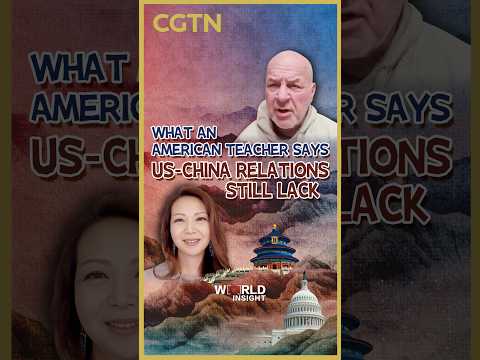 Called by name: What an American teacher says US-China relations still lack