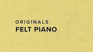 Video thumbnail for Originals: Felt Piano – OUT NOW by Spitfire Audio