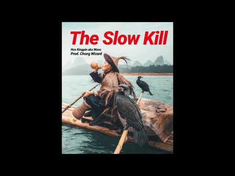 Hus Kingpin - The Slow Kill (Prod. DJ Chong Wizard)