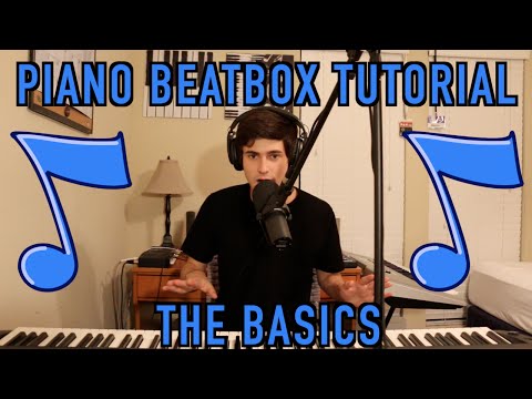Piano Beatbox Tutorial - The Basics + 