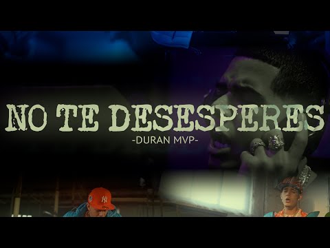 Duran MVP - No Te Desesperes (Official Video)