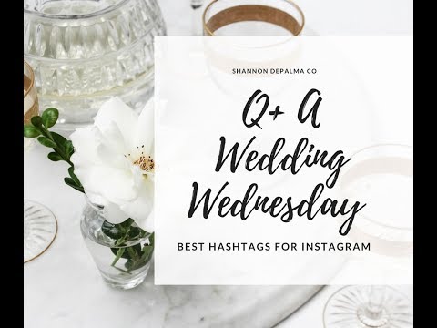 Q+A Wedding Wednesday; What are the best hashtags for Instagram?