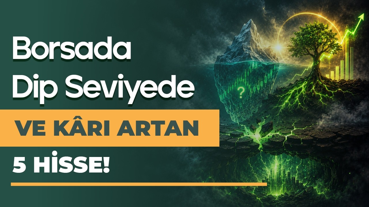 Dip Fiyatlardayken Bilançosu Düzelen 5 Hisse!