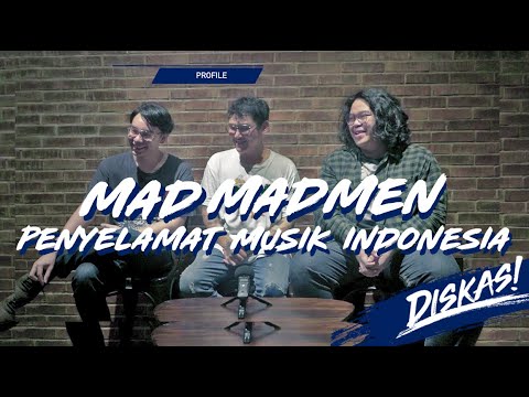 Diskas Episode 16 : MAD MADMEN : PENYELAMAT MUSIK INDONESIA!