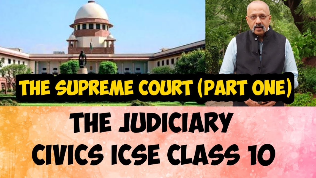 Supreme Court Part 1 | ICSE Civics Class 10 | Explained by T S Sudhir