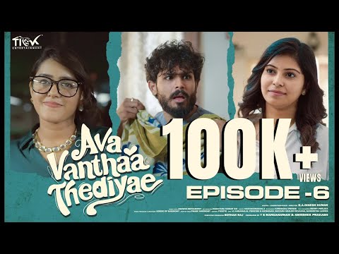 Ava Vanthaa Thediyae || Episode 06 || Ft VJ Annamallai || VJ Kalyani || Tamil Web Series