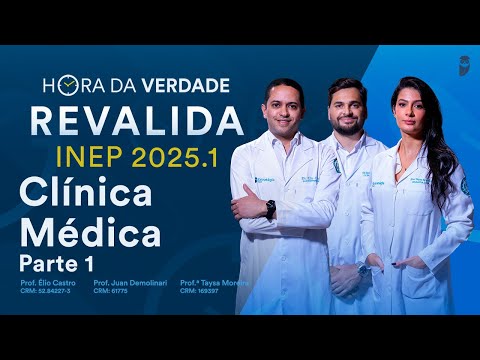Hora da Verdade Clínica Médica Revalida INEP 2025.1 - Parte 1