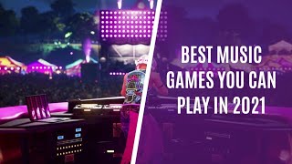 Top 7 Music Games for PC in 2021