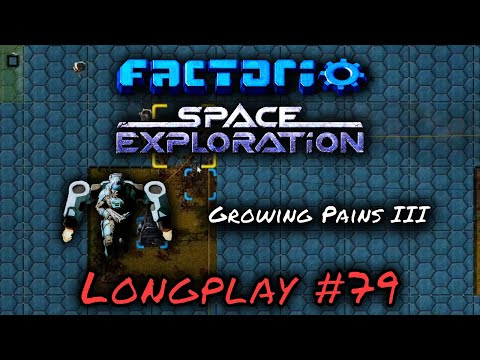 Factorio Space Exploration Lets Play #79 - Growing Pains III