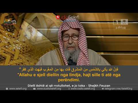 Dielli është ai që rrotullohet, e jo toka – Shejkh Salih el-Feuzan