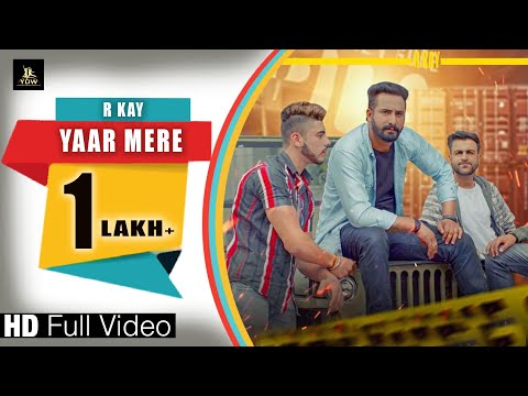 Yaar Mere || R Kay || new punjabi song || Label Ydw Production