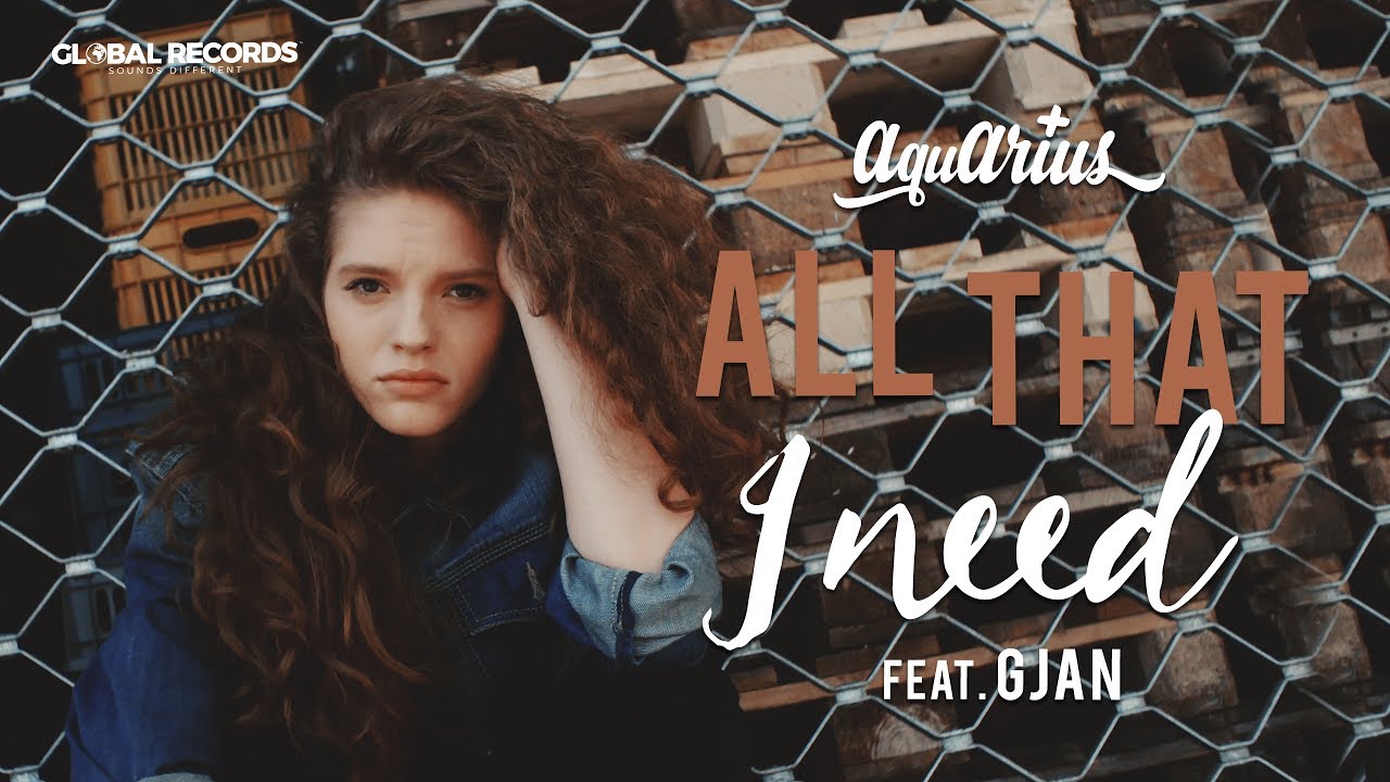 Aquarius ft. GJan — All That I Need