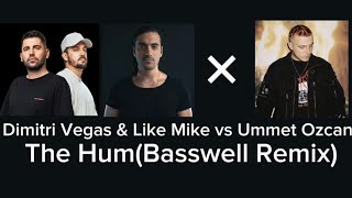 Dimitri Vegas &amp; Like Mike vs Ummet Ozcan - The Hum(Basswell Remix)(Jeftaxi Full Remake)