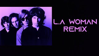 The Doors RemiX L.A. Woman   &quot;Walter Verdi ReworkS&quot;