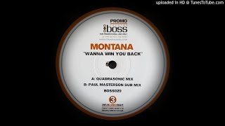 MONTANA - WANNA WIN YOU BACK (QUADRASONIC MIX)