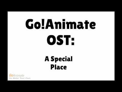 GoAnimate Soundtrack - A Special Place