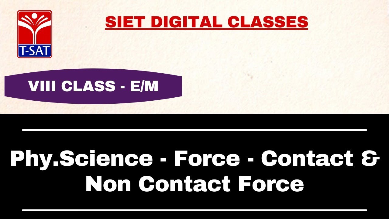 VIII Class - E/M || Phy.Science - Force - Contact & Non Contact Force