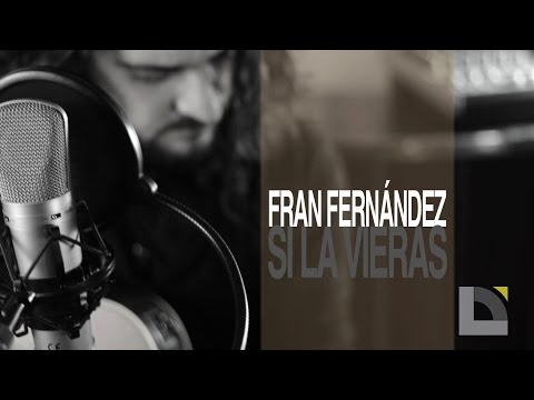 Fran Fernández - Si la vieras