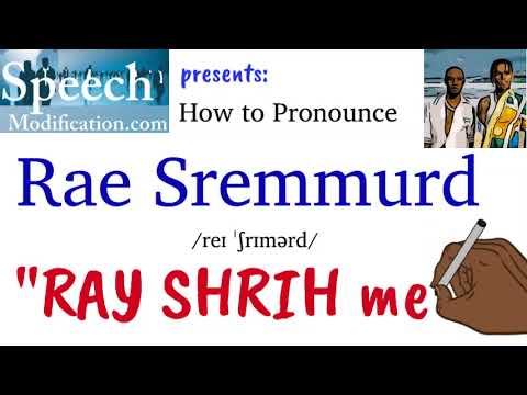 How to Pronounce Rae Sremmurd