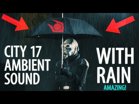City 17 Ambient Sound WITH RAIN (Source 2)