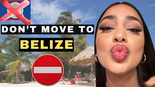 THIS IS BELIZE: 10 MAJOR Reasons Why You SHOULDN’T Move There!
