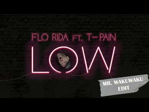 Flo Rida ft. T-Pain - Low (Mr  Wakuwaku Edit)