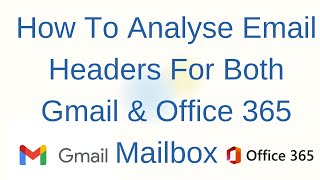 How To Get And Analyze Email Headers In Office 365 And Gmail