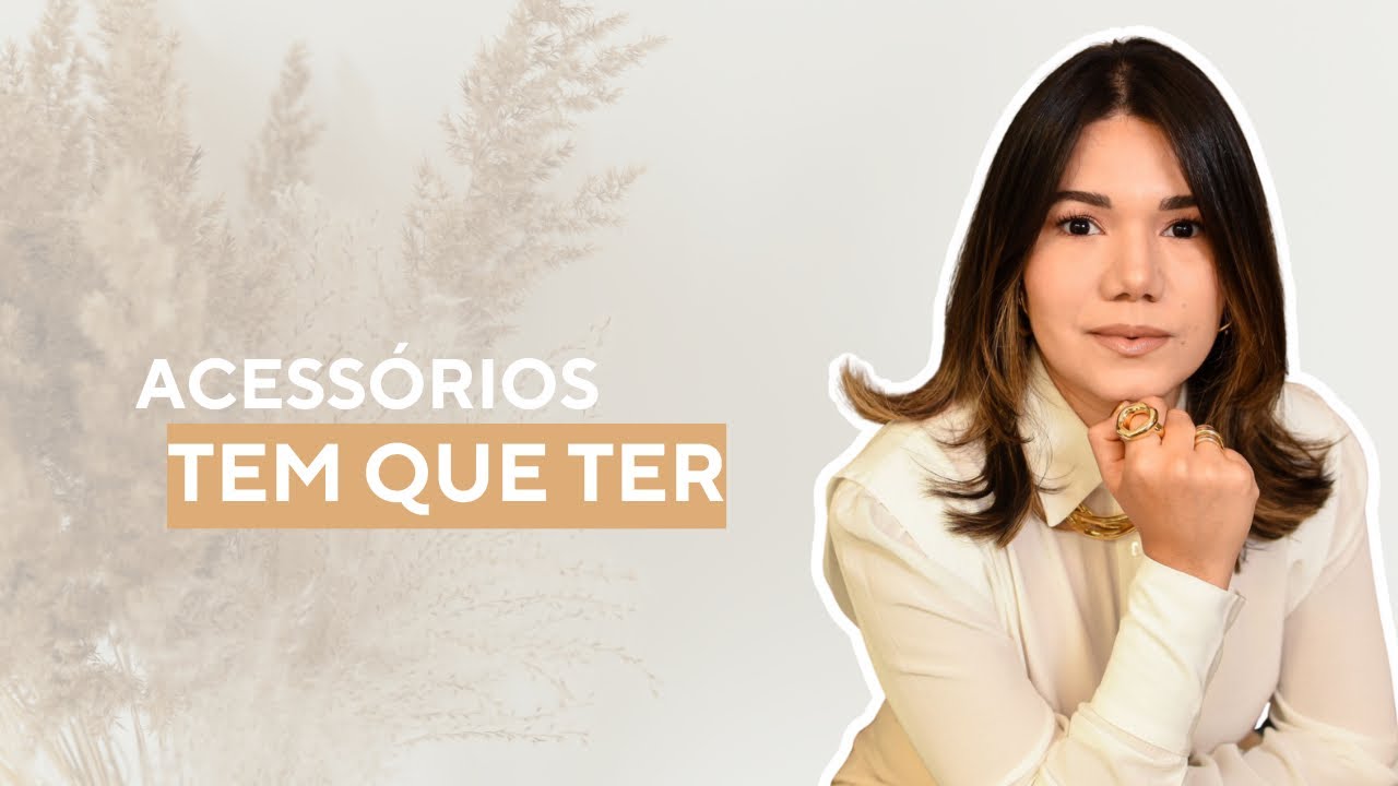ACESSÓRIOS QUE TEM QUE TER  | LARI SOUTO