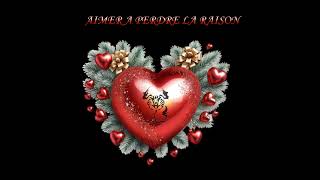 AIMER A PERDRE LA RAISON( Jean Ferrat)