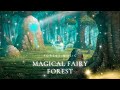 Magical Fairy Forest | Magical Flute✨ Mystery Music & Ambience | Relax, Sleep Well, Dream Good
