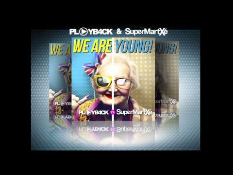 Playb4ck & SuperMartXé "We Are Young"