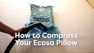 How to Compress Your Ecosa Pillow - FAQ