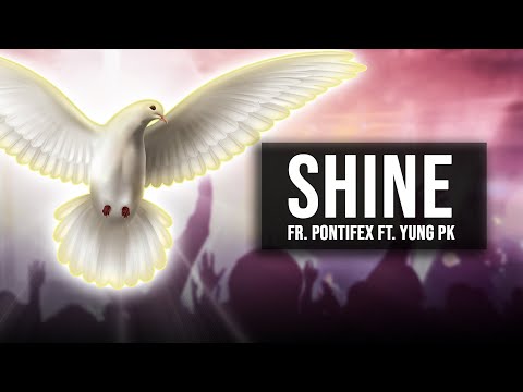 Fr. Pontifex featuring Yung PK - Shine