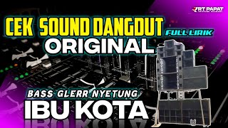 Download lagu DANGDUT CEK SOUND KALEM 🔊IBU KOTA KENDANG TANPA KOPLO 🔊 BASS GLER NYETUNG mp3