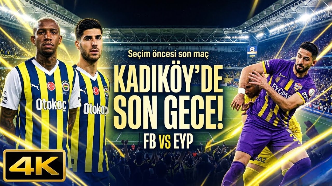 SEÇİM ÖNCESİ SON MAÇ! | Fenerbahçe - Eyüpspor FC26 Simülasyon
