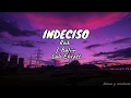 Reik, J Balvin, Lalo Ebratt - Indeciso (Letra/Lyric) Reik, J Balvin, Lalo Ebratt - Indeciso (Letra/Lyric)
