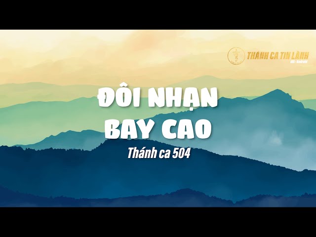 THÁNH CA 504 | ĐÔI NHẠN BAY CAO | KARAOKE THÁNH CA TIN LÀNH