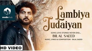 Lambiya Judaiyan ( Full Video ) Bilal Saeed | Media Hub | Latest Song 2018