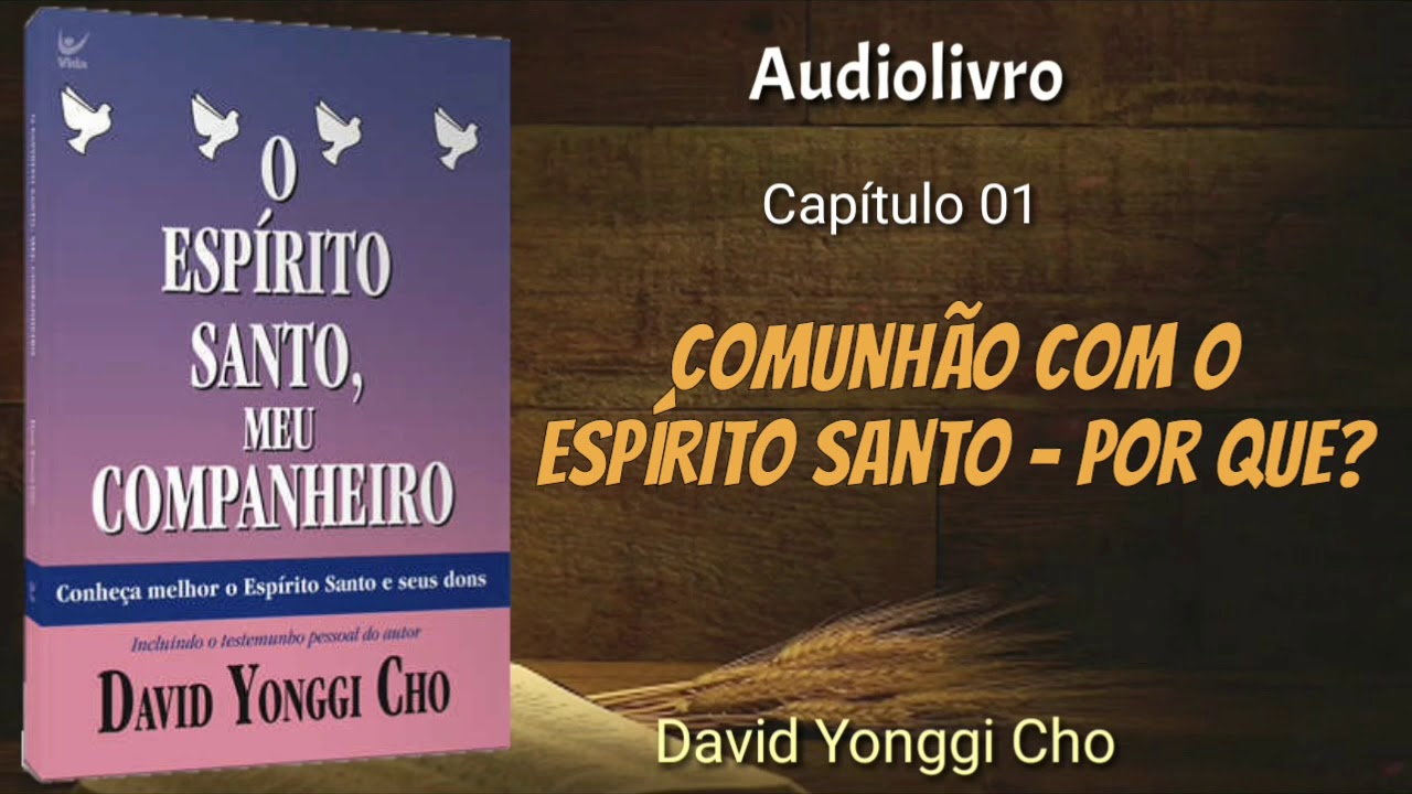 Comunhão com o Espírito Santo - Por que? | David Yonggi Cho