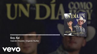 Valentín Elizalde, Edgardo Nuñez - Soy Así (Audio)