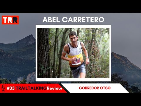 TRAILTALKINGReview 33 - Abel Carretero: "El Trail ha evolucionado pero no es oro todo lo que reluce"