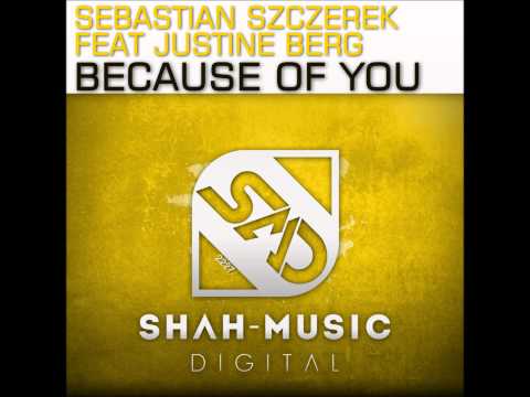 Sebastian Szczerek feat. Justine Berg - Because Of You (Radio Edit)