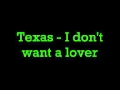 Texas I Don T Want A Lover