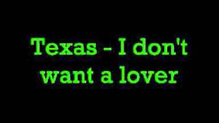 Texas - I don&#39;t want a lover