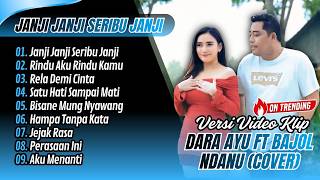 Download lagu JANJI JANJI SERIBU JANJI - Dara Ayu ft Bajol Ndanu | RINDU AKU RINDU KAMU || LAGU POP COVER POPULER mp3