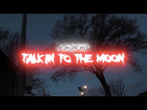 K HUNCHO - TALKIN TO THE MOON (REMIX) (OFFICIAL MUSIC VIDEO) SHOT BY: PROLIFICVISIONZ