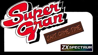 SHIT GAME TIME: SUPER GRAN (ZX SPECTRUM - Contains Swearing!)