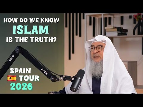How do we know Islam is the Truth? Spain 🇪🇸 Tour 2026 assim al hakeem