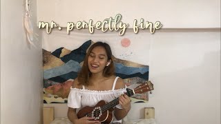Mr. perfectly fine - Taylor Swift (ukulele cover) / Taylor’s version (from the vault)